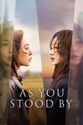 Nonton film As You Stood By terbaru