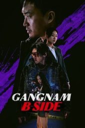 Nonton film Gangnam B-Side terbaru