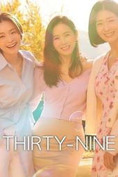 Nonton film Thirty-Nine terbaru