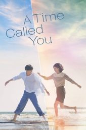 Nonton film A Time Called You terbaru