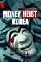 Nonton film Money Heist: Korea – Joint Economic Area terbaru