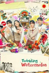 Nonton film Twinkling Watermelon terbaru