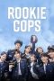 Nonton film Rookie Cops terbaru