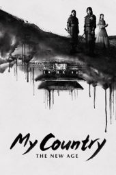 Nonton film My Country: The New Age terbaru