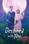 Nonton film Destined with You terbaru