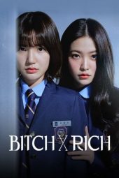Nonton film Bitch X Rich terbaru