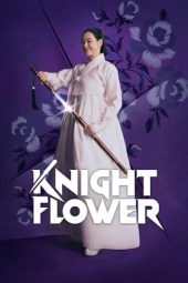 Nonton film Knight Flower terbaru