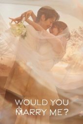 Nonton film Would You Marry Me? terbaru