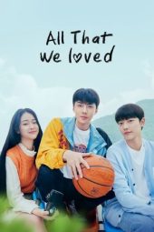 Nonton film All That We Loved terbaru