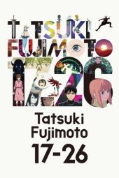 Nonton film Tatsuki Fujimoto 17-26 terbaru