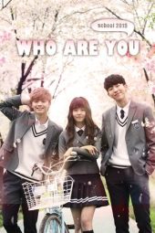Nonton film Who Are You: School 2015 terbaru