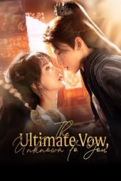 Nonton film The Ultimate Vow, Unknown to You (2025) terbaru