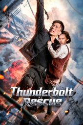 Nonton film Thunderbolt Rescue terbaru