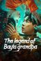 Nonton film The Legend of Bayi’s Grandpa terbaru