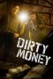 Nonton film Dirty Money terbaru