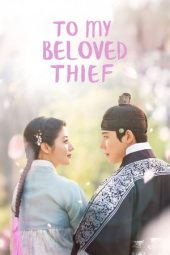 Nonton film To My Beloved Thief terbaru