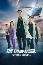 Nonton film The Trauma Code: Heroes on Call terbaru