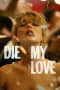 Nonton film Die My Love (2025) terbaru