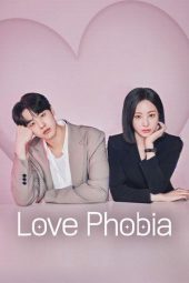 Nonton film Love Phobia terbaru Nonton film Love Phobia terbaru