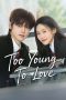 Nonton film Too Young To Love terbaru